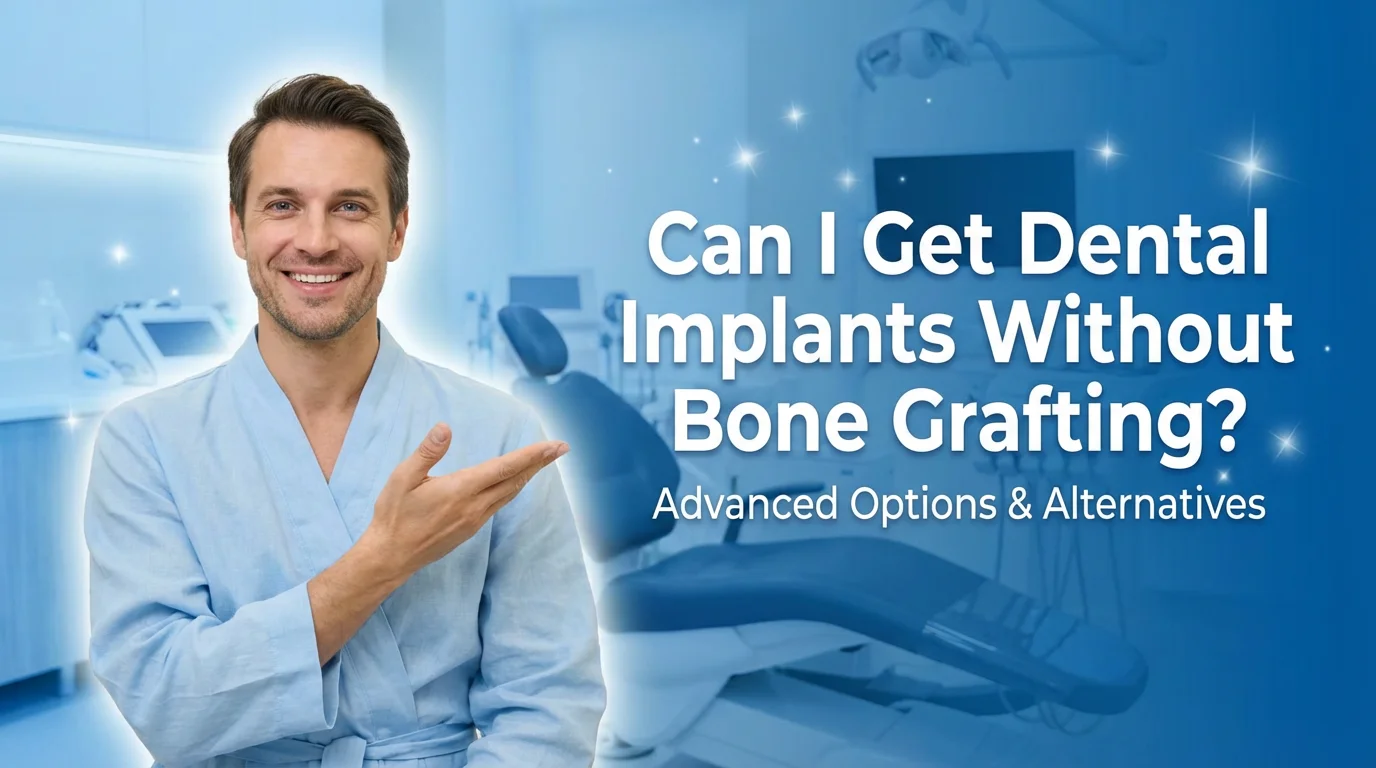 Can I Get Dental Implants Without Bone Grafting